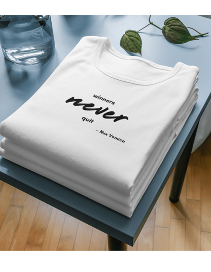 Winners Never Quit – “Said by Nux Vomica”